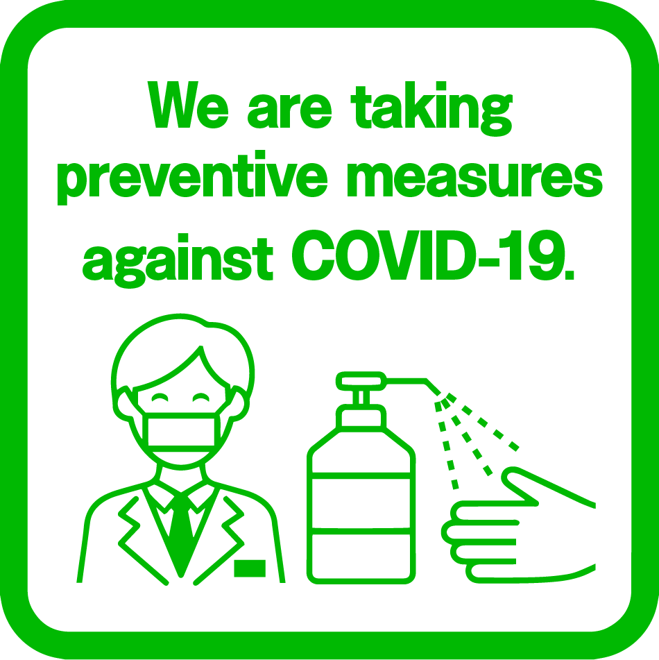 we are taking preventive measures against COVID-19 for the safety and well-being of our guests.